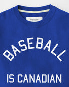 Made in Canada World Series Baseball is Canadian Fleece Sweatshirt Royal Blue - Unisex - Province of Canada