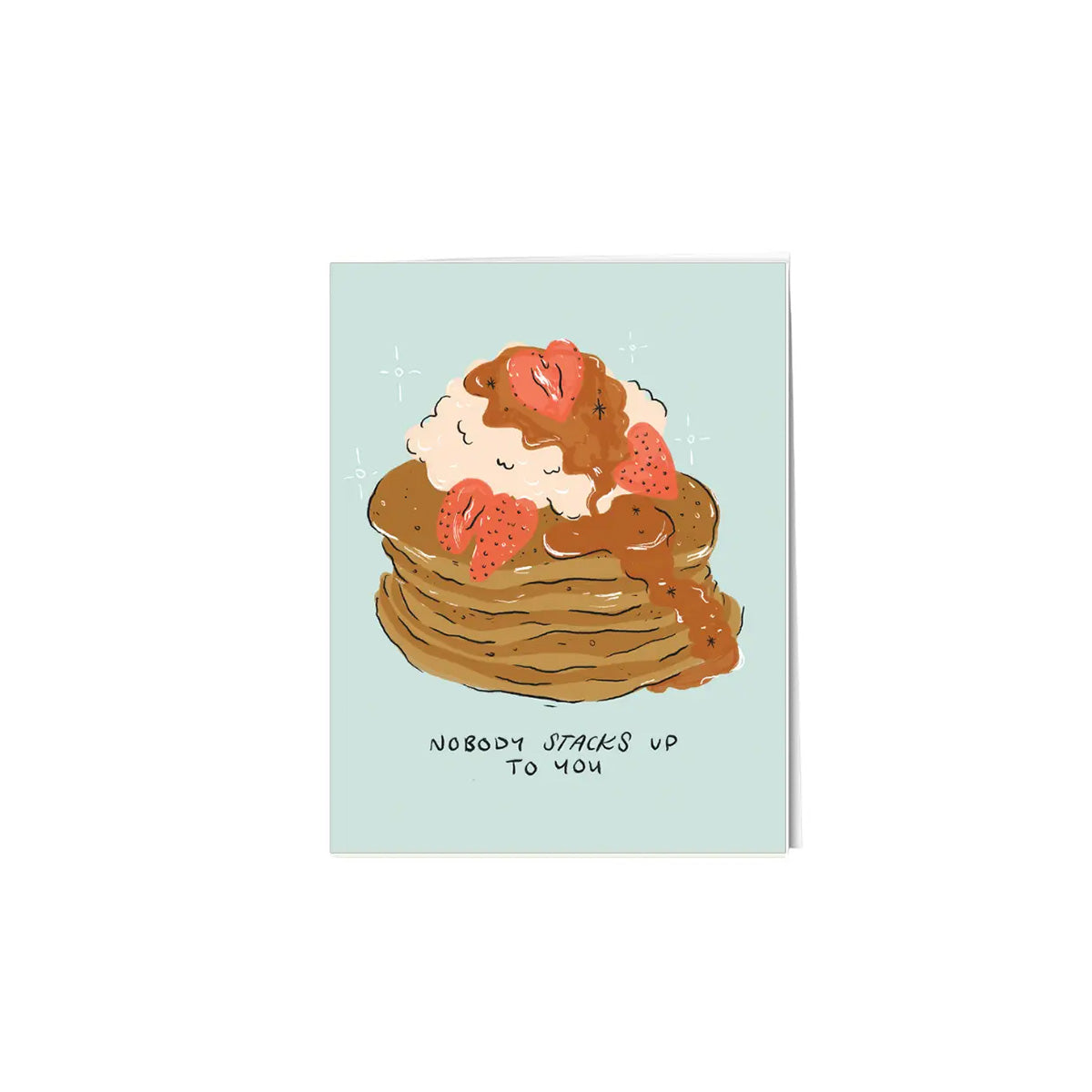 Nobody Stacks Up To You Greeting Card - Made in Canada